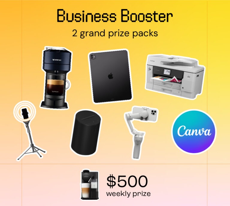 Business Booster grand prize packs: Nespresso machine, Apple iPad, Brother printer, ring light, Sonos speaker, phone gimbal, Canva logo. $500 weekly prize.