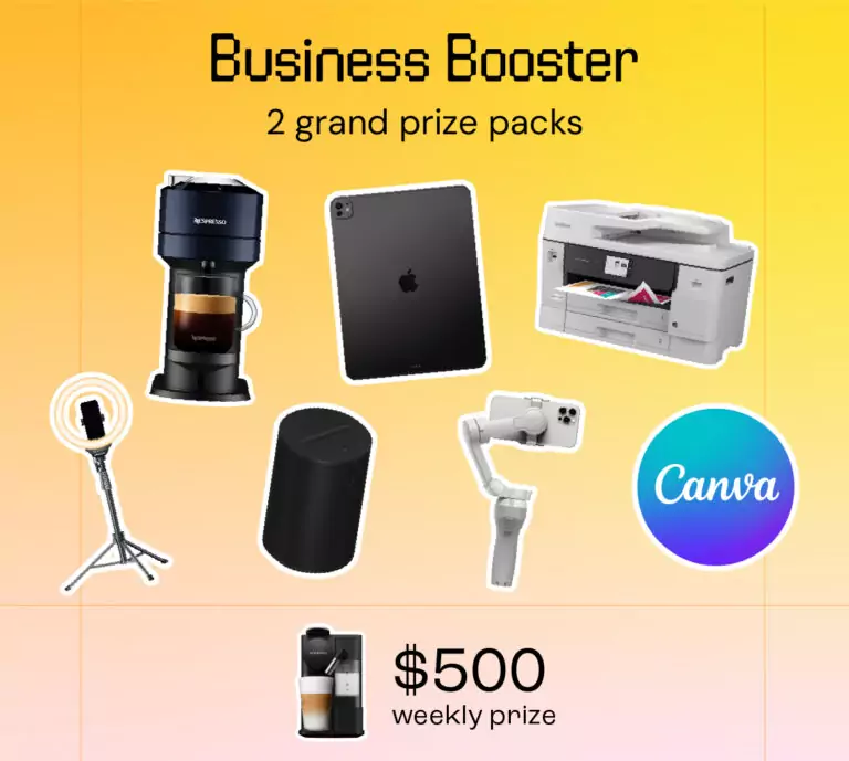 Business Booster grand prize packs: Nespresso machine, Apple iPad, Brother printer, ring light, Sonos speaker, phone gimbal, Canva logo. $500 weekly prize.